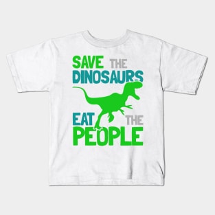 Save the Dinosaurs Eat The People Kids T-Shirt